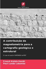 A contribui??o da magnetometria para a cartografia geol?gica e estrutural