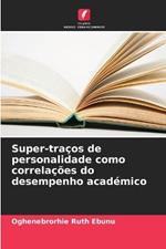 Super-tra?os de personalidade como correla??es do desempenho acad?mico