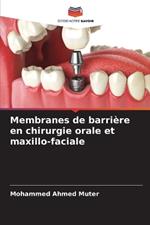 Membranes de barri?re en chirurgie orale et maxillo-faciale