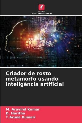 Criador de rosto metamorfo usando intelig?ncia artificial - M Aravind Kumar,D Haritha,T Aruna Kumari - cover