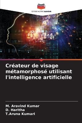 Cr?ateur de visage m?tamorphos? utilisant l'intelligence artificielle - M Aravind Kumar,D Haritha,T Aruna Kumari - cover