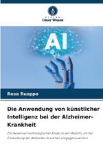 Die Anwendung von k?nstlicher Intelligenz bei der Alzheimer-Krankheit