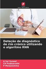 Dete??o de diagn?stico de rim cr?nico utilizando o algoritmo RNN