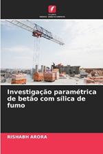 Investiga??o param?trica de bet?o com s?lica de fumo