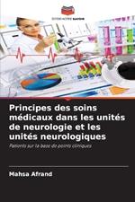 Principes des soins m?dicaux dans les unit?s de neurologie et les unit?s neurologiques