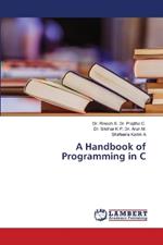 A Handbook of Programming in C