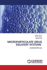 Microparticulate Drug Delivery Systems