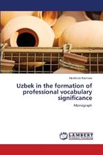 Uzbek in the formation of professional vocabulary significance