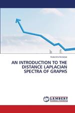 An Introduction to the Distance Laplacian Spectra of Graphs