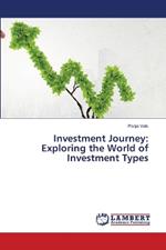 Investment Journey: Exploring the World of Investment Types