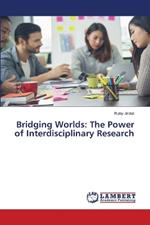 Bridging Worlds: The Power of Interdisciplinary Research