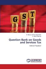 Question Bank on Goods and Services Tax