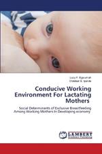 Conducive Working Environment For Lactating Mothers