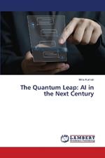 The Quantum Leap: AI in the Next Century