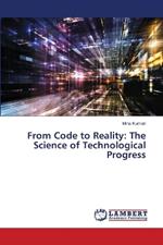 From Code to Reality: The Science of Technological Progress