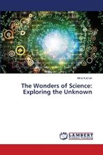 The Wonders of Science: Exploring the Unknown