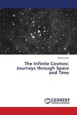 The Infinite Cosmos: Journeys through Space and Time