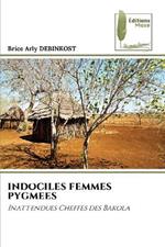 Indociles Femmes Pygmees