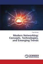 Modern Networking: Concepts, Technologies, and Emerging Trends