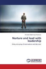 Nurture and lead with leadership