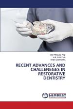 Recent Advances and Challeneges in Restorative Dentistry