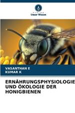 Ern?hrungsphysiologie Und ?kologie Der Honigbienen