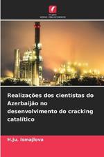 Realiza??es dos cientistas do Azerbaij?o no desenvolvimento do cracking catal?tico