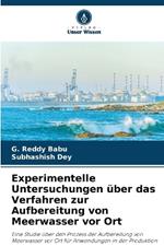 Experimentelle Untersuchungen ?ber das Verfahren zur Aufbereitung von Meerwasser vor Ort