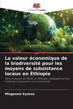 La valeur ?conomique de la biodiversit? pour les moyens de subsistance locaux en ?thiopie