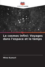 Le cosmos infini: Voyages dans l'espace et le temps