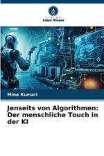 Jenseits von Algorithmen: Der menschliche Touch in der KI