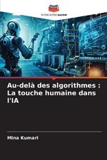 Au-del? des algorithmes: La touche humaine dans l'IA