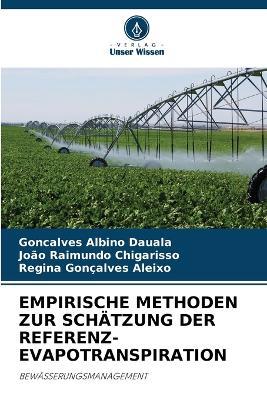 Empirische Methoden Zur Sch?tzung Der Referenz-Evapotranspiration - Gon?alves Albino Dauala,Jo?o Raimundo Chigarisso,Regina Gon?alves Aleixo - cover