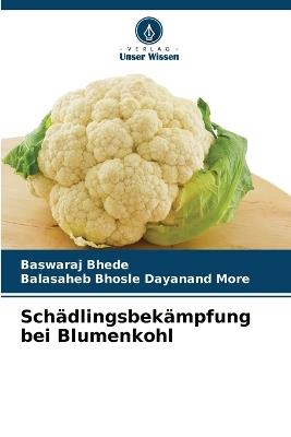 Sch?dlingsbek?mpfung bei Blumenkohl - Baswaraj Bhede,Balasaheb Bhosle Dayanand More - cover