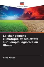 Le changement climatique et ses effets sur l'emploi agricole au Ghana