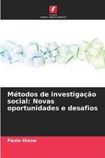 M?todos de investiga??o social: Novas oportunidades e desafios