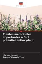 Plantes m?dicinales importantes ? fort potentiel antioxydant