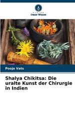 Shalya Chikitsa: Die uralte Kunst der Chirurgie in Indien