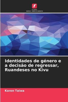 Identidades de g?nero e a decis?o de regressar, Ruandeses no Kivu - Karen Taiwa - cover