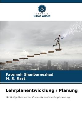 Lehrplanentwicklung / Planung - Fatemeh Ghanbarnezhad,M R Rast - cover