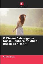 O Eterno Estrangeiro: Nossa Senhora de Alice Bhatti por Hanif