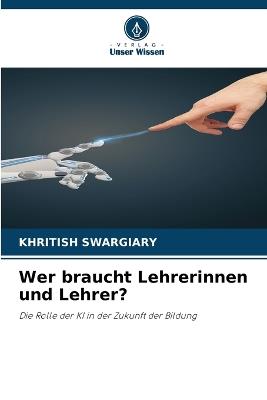 Wer braucht Lehrerinnen und Lehrer? - Khritish Swargiary - cover