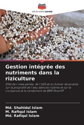 Gestion int?gr?e des nutriments dans la riziculture - MD Shahidul Islam,M Rafiqul Islam,MD Rafiqul Islam - cover