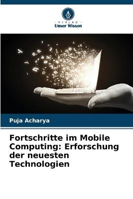 Fortschritte im Mobile Computing: Erforschung der neuesten Technologien - Puja Acharya - cover