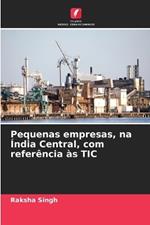 Pequenas empresas, na ?ndia Central, com refer?ncia ?s TIC