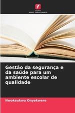 Gest?o da seguran?a e da sa?de para um ambiente escolar de qualidade