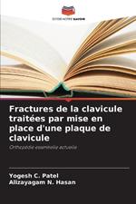 Fractures de la clavicule trait?es par mise en place d'une plaque de clavicule