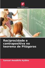 Reciprocidade e contrapositiva no teorema de Pit?goras