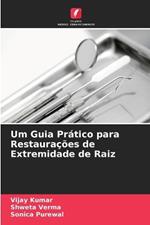 Um Guia Pr?tico para Restaura??es de Extremidade de Raiz