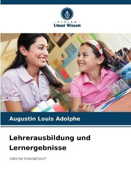 Lehrerausbildung und Lernergebnisse - Augustin Louis Adolphe - cover